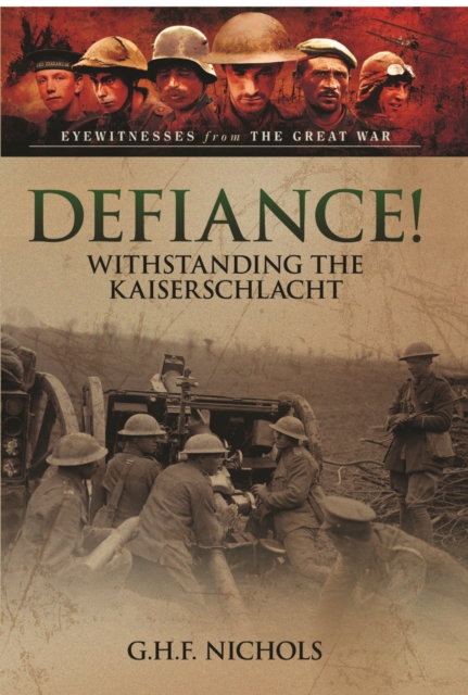 Defiance!: Withstanding the Kaiserschalcht, Hardback Book