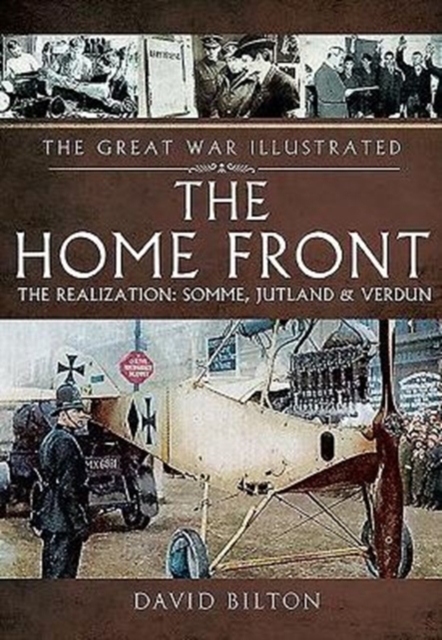 Home Front: The Realization - Somme, Jutland and Verdun, Paperback / softback Book