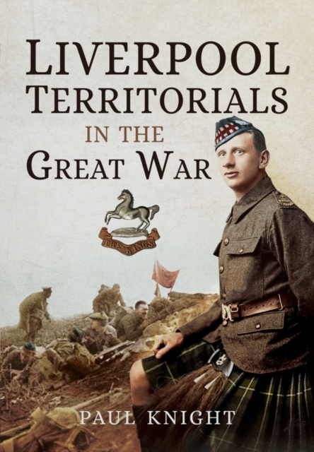 Liverpool Territorials in the Great War, Hardback Book