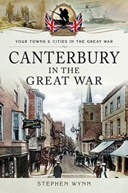 Canterbury in the Great War, Paperback / softback Book
