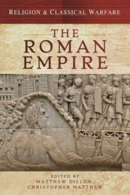 Religion & Classical Warfare: The Roman Empire, Hardback Book