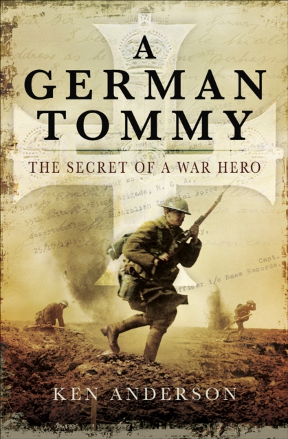 A German Tommy : The Secret of a War Hero, EPUB eBook