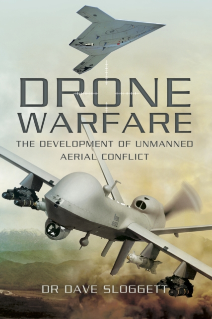 Drone Warfare : The Development of Unmanned Aerial Conflict, EPUB eBook