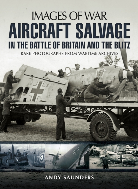 Aircraft Salvage in the Battle of Britain and the Blitz, PDF eBook
