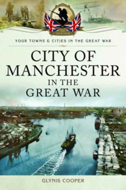 City of Manchester in the Great War, Paperback / softback Book