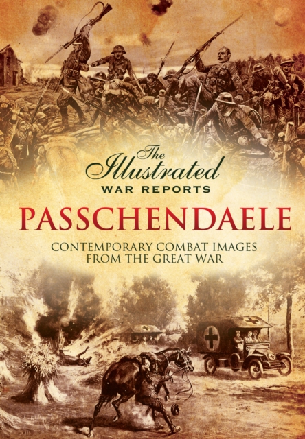 Passchendaele : Contemporary Combat Images from the Great War, Paperback / softback Book