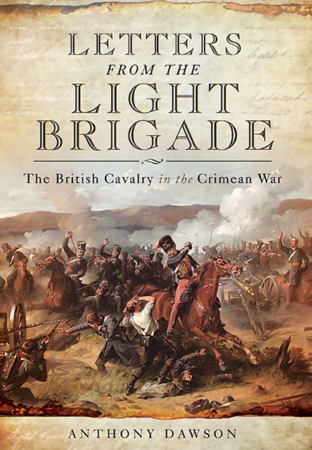 Letters from the Light Brigade : The British Cavalry in the Crimean War, EPUB eBook