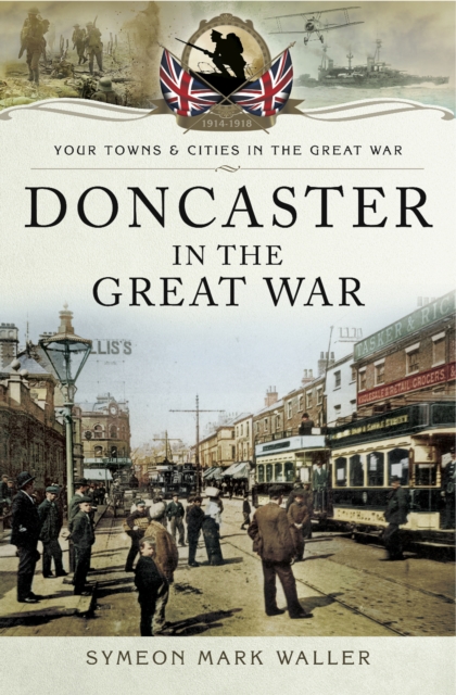 Doncaster in the Great War, PDF eBook