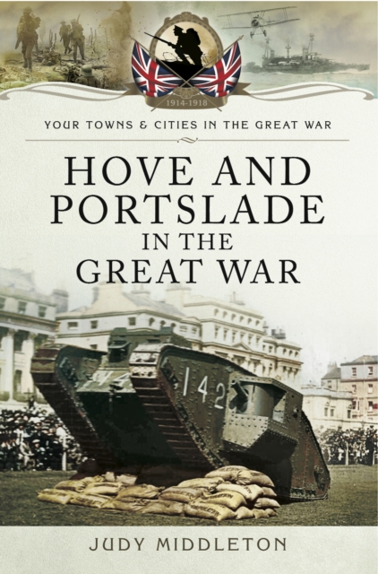 Hove and Portslade in the Great War, PDF eBook