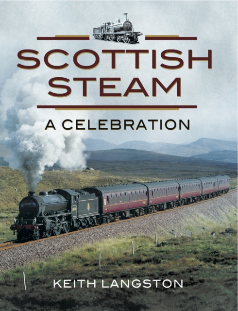 Scottish Steam : A Celebration, PDF eBook