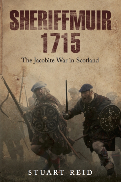 Sheriffmuir 1715 : The Jacobite War in Scotland, PDF eBook