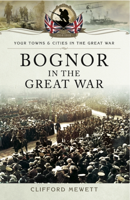 Bognor in the Great War, PDF eBook