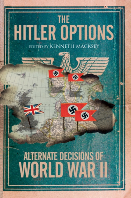 The Hitler Options : Alternate Decisions of World War II, PDF eBook