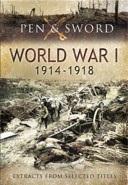 An Anthology of World War One, 1914-1918 : Extracts from Selected Titles, PDF eBook