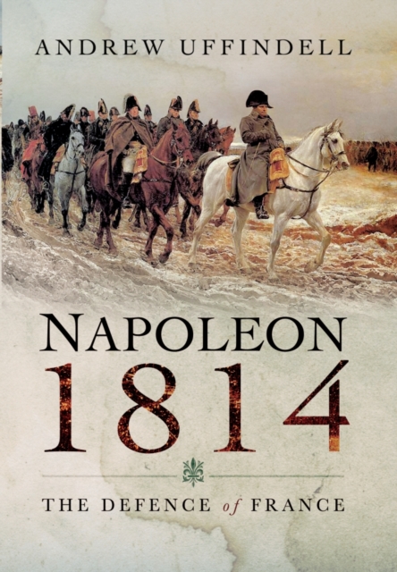 Napoleon 1814, Paperback / softback Book