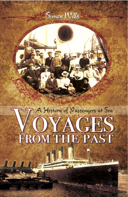 Voyages from the Past : A History of Passengers at Sea, PDF eBook