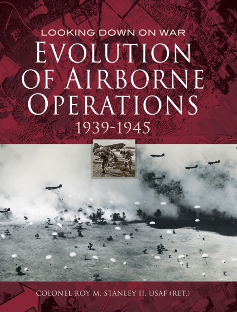 Evolution of Airborne Operations, 1939-1945, EPUB eBook