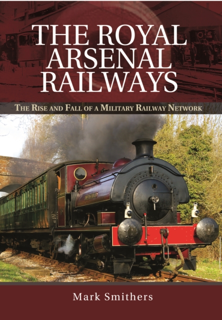 Royal Arsenal Railways, Hardback Book