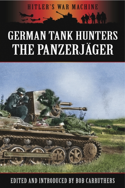 German Tank Hunters : The Panzerjager, EPUB eBook