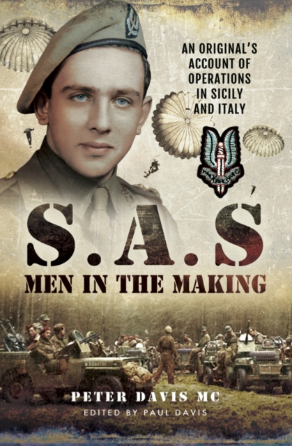 S.A.S Men in the Making : An Original's Account of Operations in Sicily and Italy, PDF eBook