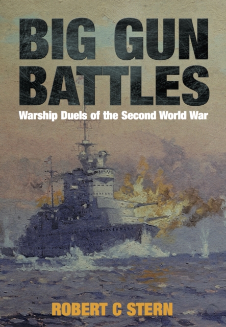 Big Gun Battles : Warship Duels of the Second World War, PDF eBook