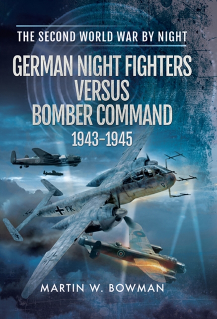 German Night Fighters Versus Bomber Command, 1943-1945, EPUB eBook