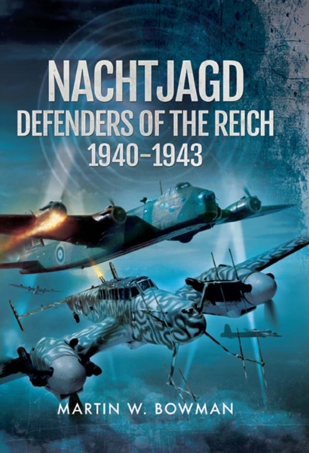 Nachtjagd : Defenders of the Reich, 1940-1943, EPUB eBook