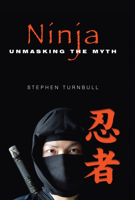 Ninja : Unmasking the Myth, PDF eBook