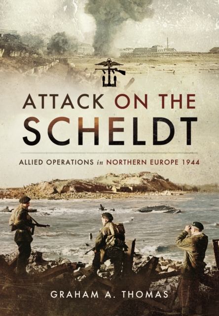 Attack on the Scheldt, Hardback Book