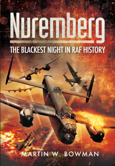 Nuremberg: The Blackest Night in RAF History, Hardback Book