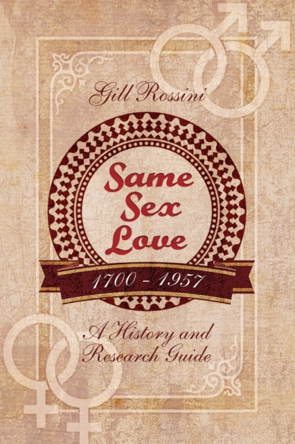 Same Sex Love, 1700-1957 : A History and Research Guide, PDF eBook