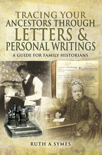 Tracing Your Ancestors Through Letters & Personal Writings : A Guide for Family Historians, EPUB eBook