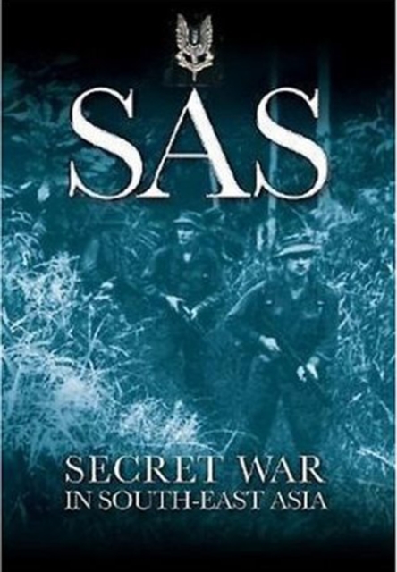SAS: Secret War in South East Asia, Paperback / softback Book