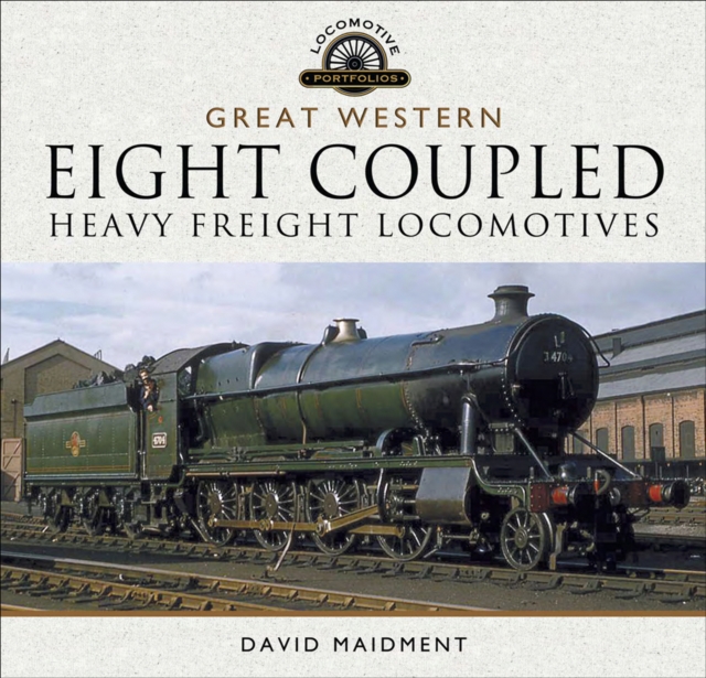 Great Western: Eight Coupled Heavy Freight Locomotives, EPUB eBook