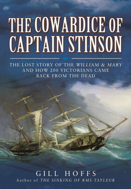Lost Story of the William and Mary: The Cowardice of Captain Stinson, Hardback Book