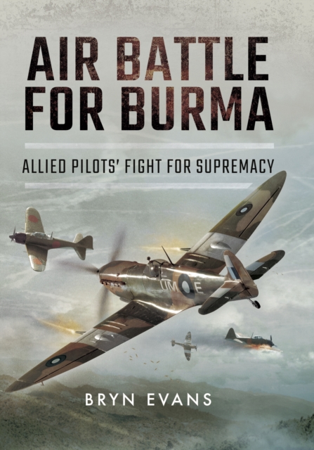 Air Battle for Burma : Allied Pilots' Fight for Supremacy, PDF eBook