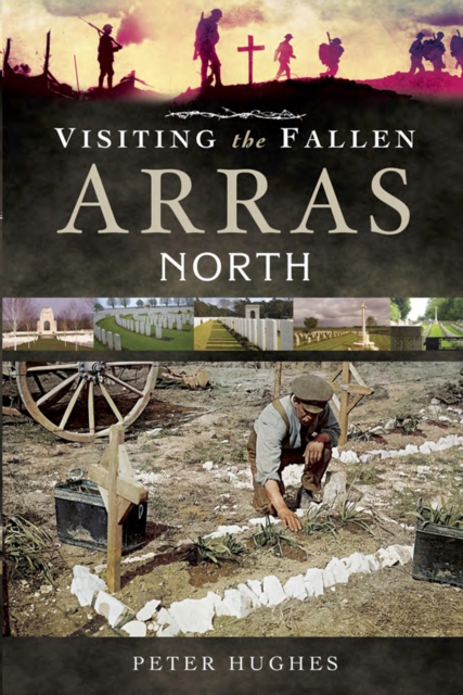 Visiting the Fallen: Arras North, EPUB eBook