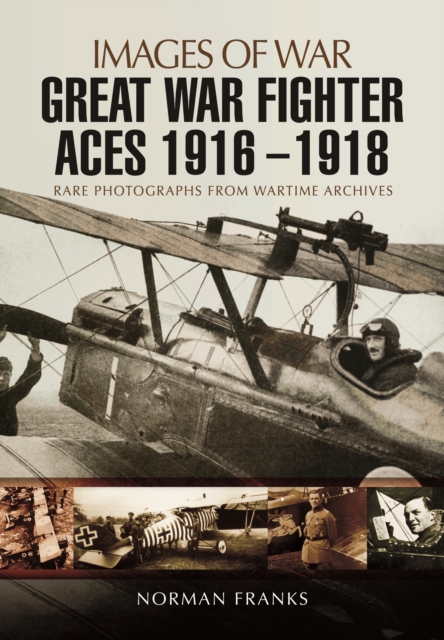Great War Fighter Aces 1916 - 1918, Paperback / softback Book