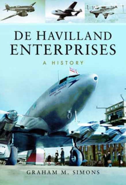 De Havilland Enterprises: A History, Hardback Book