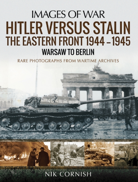 Hitler versus Stalin : The Eastern Front 1944-1945 - Warsaw to Berlin, EPUB eBook