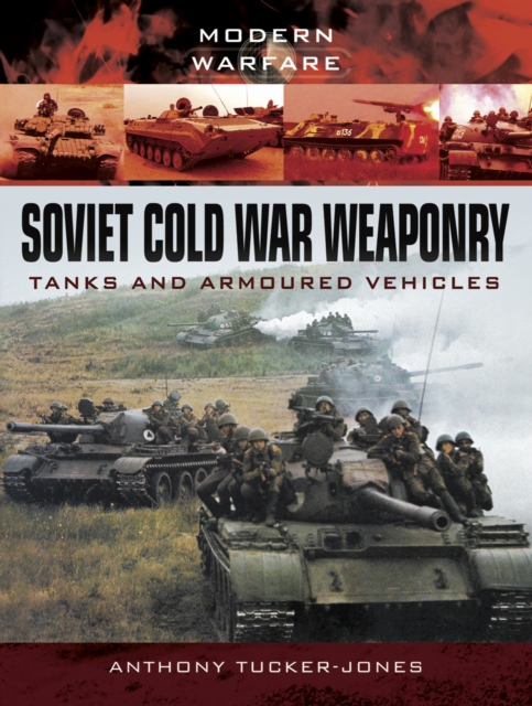 Soviet Cold War Weaponry : Tanks and Armoured Vehicles, EPUB eBook