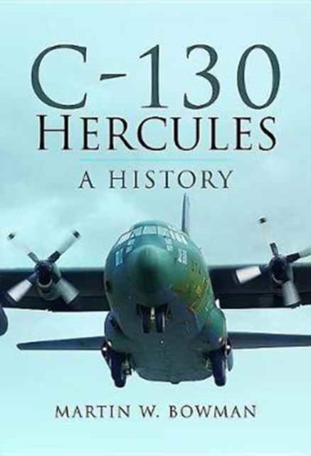 C-130 Hercules : A History, Hardback Book