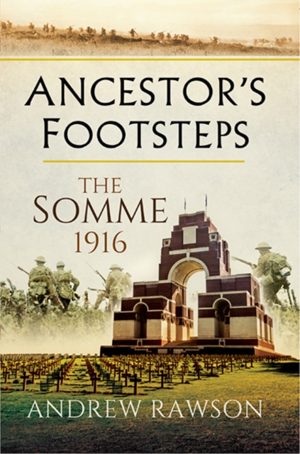 Ancestor's Footsteps: The Somme 1916, PDF eBook