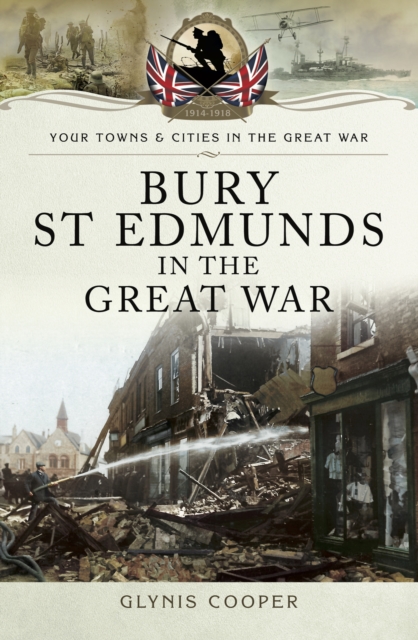 Bury St Edmunds in the Great War, EPUB eBook