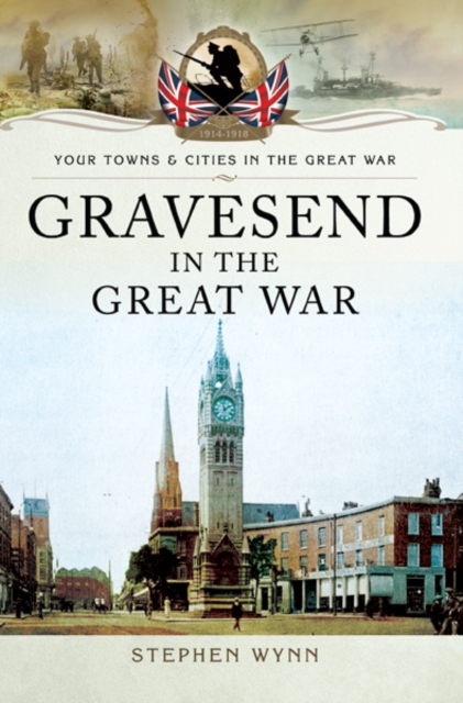 Gravesend in the Great War, PDF eBook