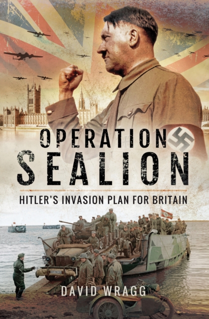 Operation Sealion : Hitler's Invasion Plan for Britain, PDF eBook