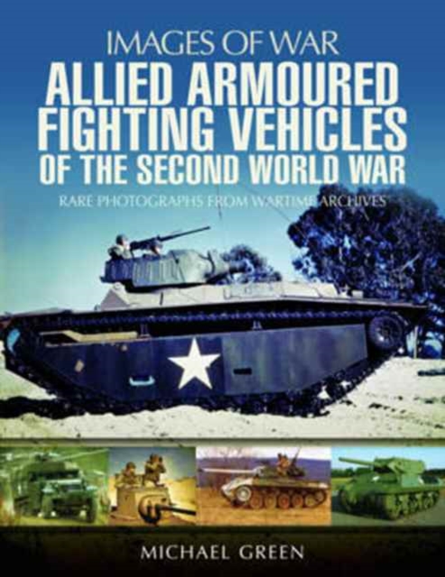 Allied Armoured Fighting Vehicles of the Second World War, Paperback / softback Book
