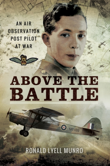 Above the Battle : An Air Observation Post Pilot at War, EPUB eBook