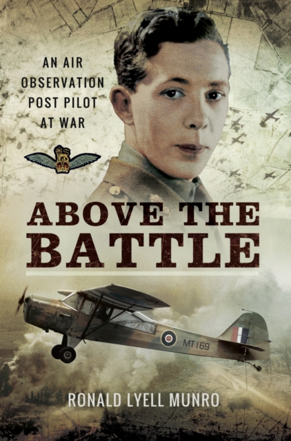 Above the Battle : An Air Observation Post Pilot at War, PDF eBook