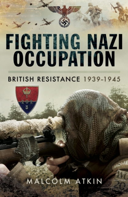 Fighting Nazi Occupation : British Resistance 1939-1945, EPUB eBook